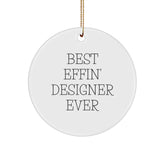 Funny Designer Circle Ornament Gifts from Best Effin' Designer Ever for Men, Women, Friends, Coworkers, Family - Christmas Unique - Image 1